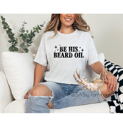 Beard Oil T-Shirt - Snarky Adult Humor Tee for Women | Soft Cotton Shirt